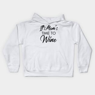 It's Mom's Time To Wine. Funny Wine Lover Quote Kids Hoodie